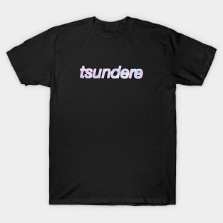 Tsundere - Aesthetic Text Edit T-Shirt